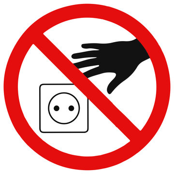 Warning sign, no touching electrical outlet, prohibited symbol