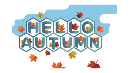 Fototapeta premium Hello Autumn: A festive graphic with the words Hello Autumn written in bold letters, surrounded by falling maple leaves against a light blue abstract background with hexagonal shapes.