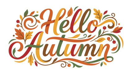 Hello Autumn Decorative Text: Beautiful hand-drawn lettering spells Hello Autumn surrounded by charming fall foliage and berries, perfect for seasonal greetings and decorations. © Mst