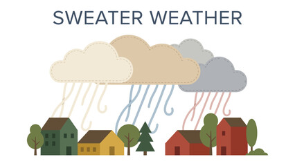Fototapeta premium Sweater Weather illustration: A whimsical illustration depicting a town under various weather conditions, with clouds releasing rain showers and the text SWEATER WEATHER suggesting cozy fall days.