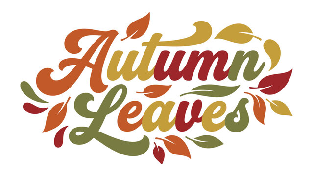 Autumn Leaves Typographic Art: A vibrant and colorful typographic design showcases the words Autumn Leaves adorned with swirling autumnal foliage in a retro, groovy font style.