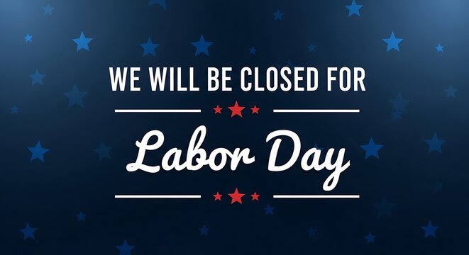 Labor day closure announcement graphic with stars and stripes