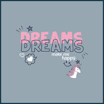 Dreams Make Me Happy Unicorn Typography T-Shirt Vector Design