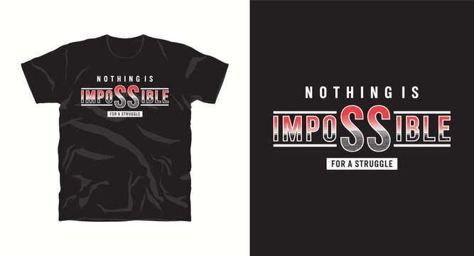 Nothing is impossible for a struggle t-shirt design vector.