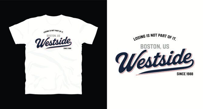 Westside boston us losing is not part of it since 1988 t-shirt design vector.