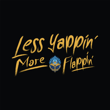 Less Yappin' More Flappin' Kez Dota 2 typography design