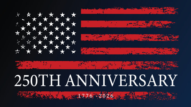 American flag distressed background for United States 250th Anniversary 1776 - 2026 graphic