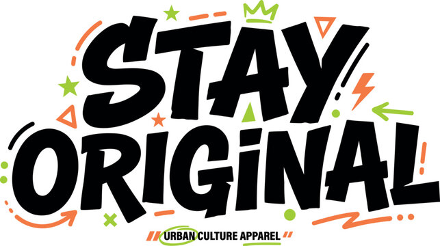 Stay original typography with colorful stars and urban culture apparel logo