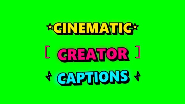 Bold text reads cinematic creator captions on a bright green screen.