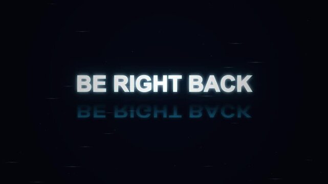Be Right Back text Graphic Motion