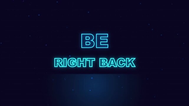 Be Right Back