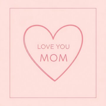 Soft Pink Love You Mom Heart Frame