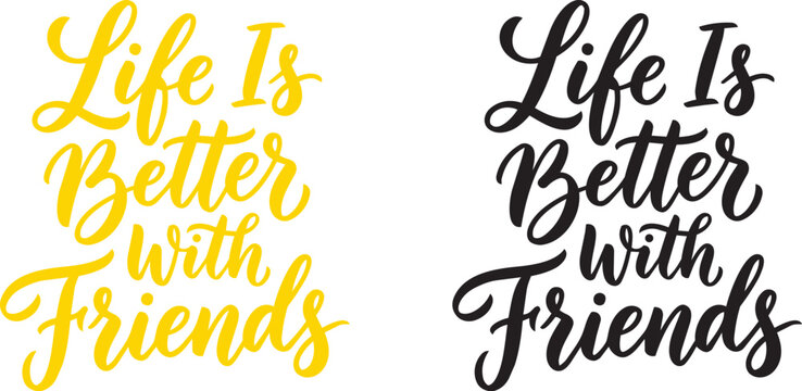 Life is better with friends typography quote design friendship day
