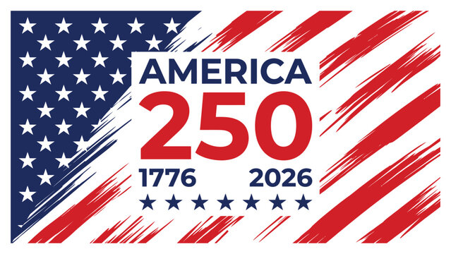 American flag elements frame the commemorative text for the upcoming 250th anniversary celebration.