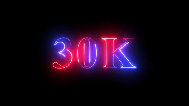 30 k glowing neon sign animation, red and blue electric text effect for social media milestones and digital marketing