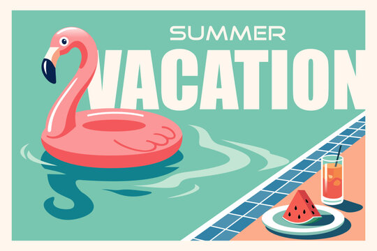 Retro vector poster of a pink flamingo inflatable float in swimming pool with watermelon slice and iced drink on poolside. Bold typography, teal palette.