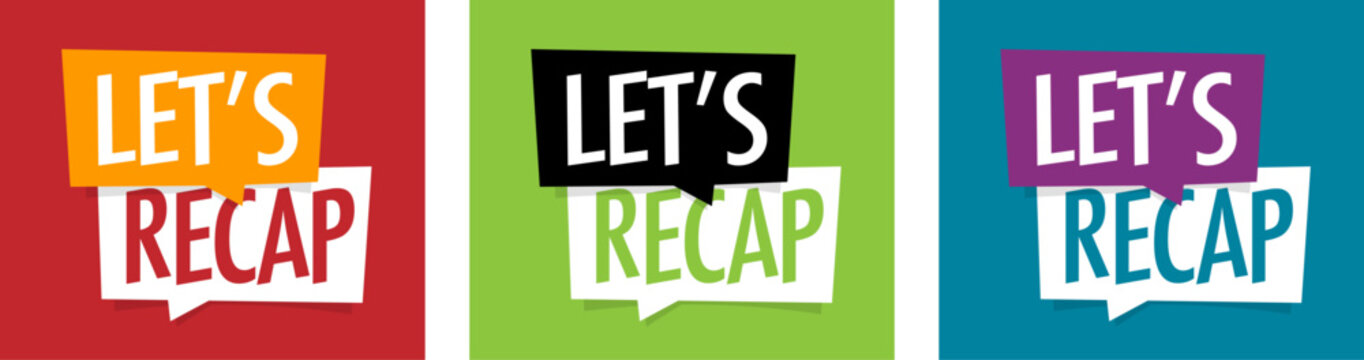 Let's recap