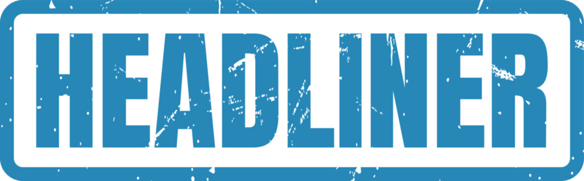 Blue grunge rubber stamp featuring the text message Headliner for professional branding and marketing design usage