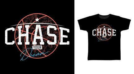 Chase Your Dream Basketball Graphic for print on t-shirt and other uses. © Clushy