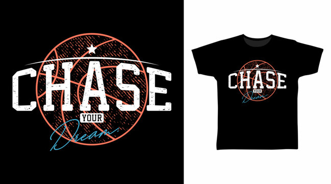 Chase Your Dream Basketball Graphic for print on t-shirt and other uses.