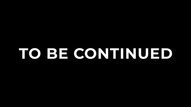 Modern &ldquo;TO BE CONTINUED&rdquo; animated background with bold typography, clean monochrome design, and cinematic minimalist aesthetics