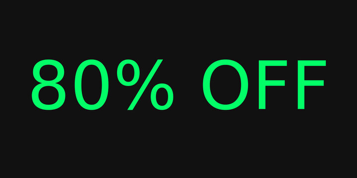 Bright green text displaying '80% OFF' on a dark, almost black background, signifying a significant discount or promotional offer for sales events.