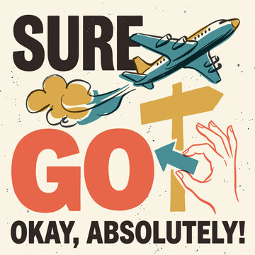 Sure go okay absolutely text graphic. Travel poster design for t shirt print. Retro airplane flying past a wooden signpost and ok hand sign. Vintage mid century vector art.