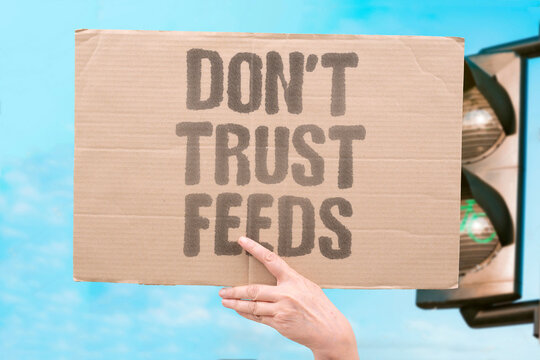 "Don't trust feeds" Algorithmic content is manipulative. FEEDS. TRUST. ALGORITHM. MANIPULATION. MEDIA.