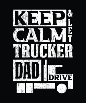 Keep calm and let me drive funny truck driver gift t-shirt
