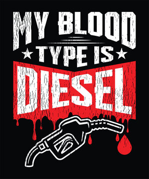 My blood type is diesel funny trucking gift for men t-shirt