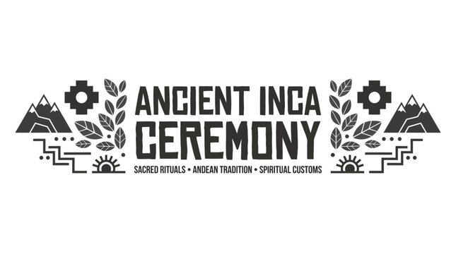Ancient Inca Ceremony: Sacred Rituals, Andean Tradition, Spiritual Customs