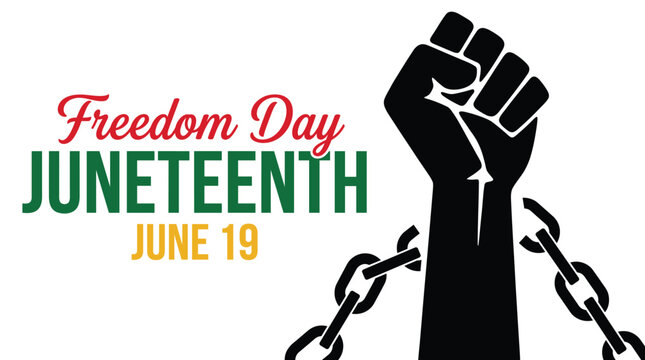 Vector for Juneteenth Freedom Day, June 19. Features a powerful raised fist and broken chains, symbolizing emancipation and liberation