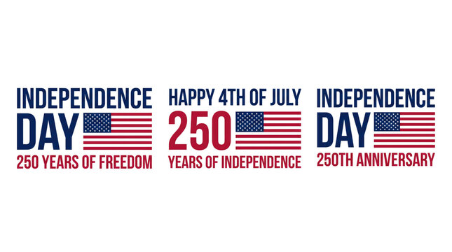 Independence Day 250th anniversary logo set, American flag typography for 250 years of freedom, Happy 4th of July patriotic celebration graphics