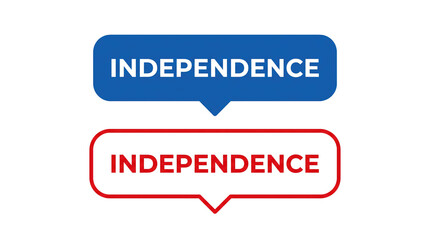 Fototapeta premium Independence text in blue and red speech bubbles, patriotic message bubbles for national holidays, political campaign graphic elements on white background