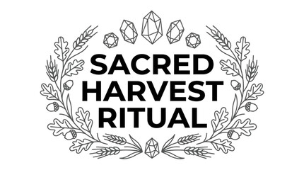 Sacred Harvest Ritual Logo with Crystals and Oak Wreath © Keano