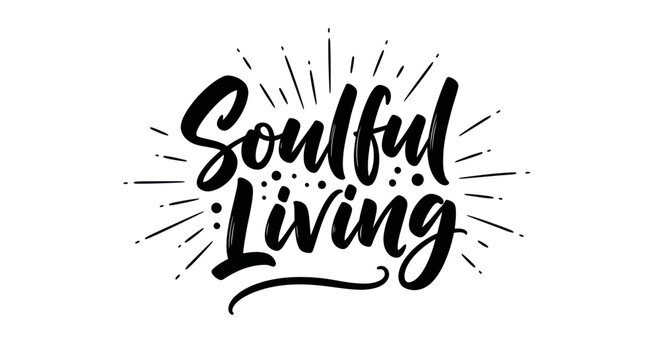 Soulful Living Hand Lettering with Rays and Dots