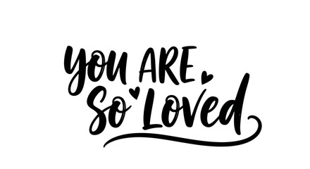 Obraz premium You Are So Loved Hand Lettering with Hearts