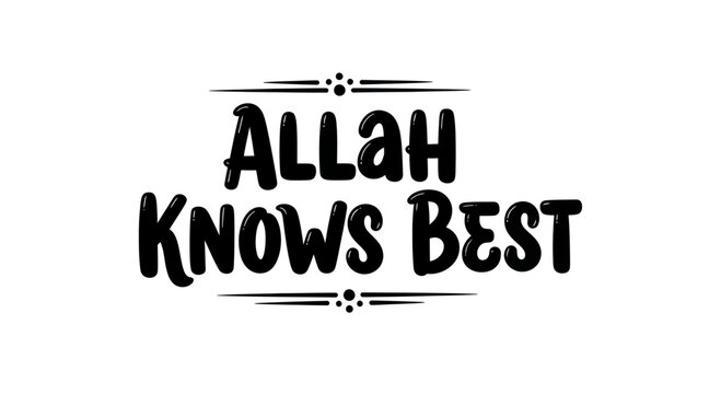 Allah Knows Best Arabic Calligraphy Islamic Quote