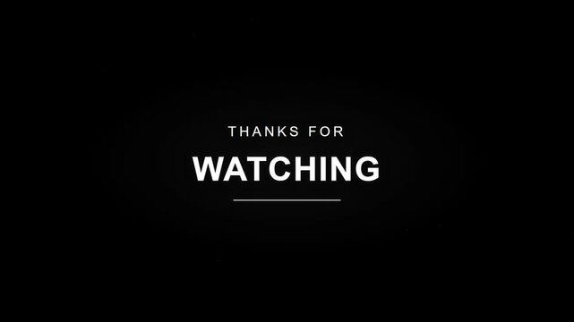 Thanks for watching text animation outro on plain black background for video ending