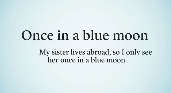 Inspirational quote, once in a blue moon, sister abroad, rare moments, blue background