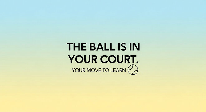 Motivational quote, inspirational text, tennis phrase, learning encouragement, colorful background