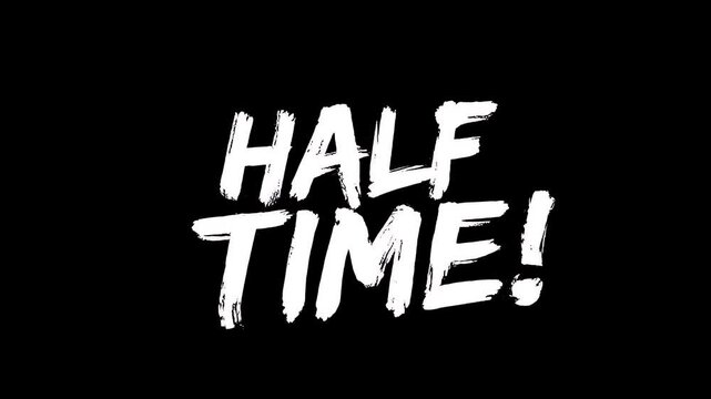 Half time text animated brush stroke style on a black background for sports and game