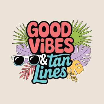 Vibrant illustration of good vibes and tan lines with sunglasses and tropical leaves