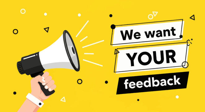 A hand holding a megaphone with speech bubbles saying We want your feedback on a bright background