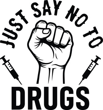 Just Say No To Drugs with Fist and Syringes