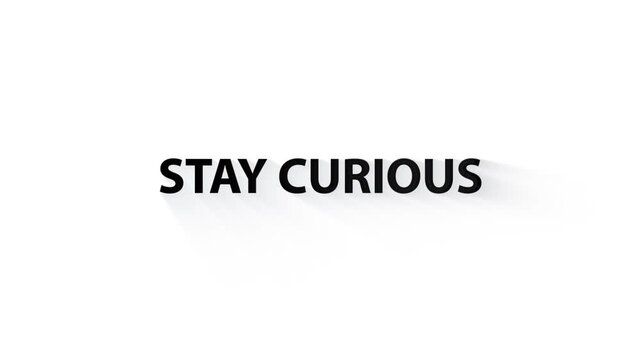 Stay curious 3d metallic typography title intro text motivational concept on minimal white background for learning