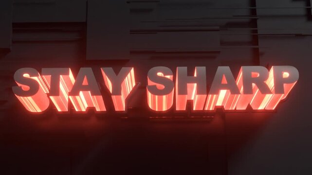 Stay sharp neon sign 3d red glowing typography text intro title motivational message on dark futuristic wall