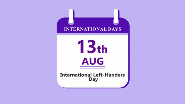Inclusivity awareness calendar interface showing 13th August International Left Handers Day with clean minimal date layout on purple background 4k animation video