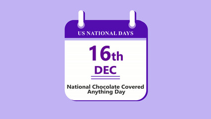 Chocolate creativity calendar interface featuring 16th December National Chocolate Covered Anything Day with clean minimal date layout and dessert theme on purple background 4k visuals © MotionRoot