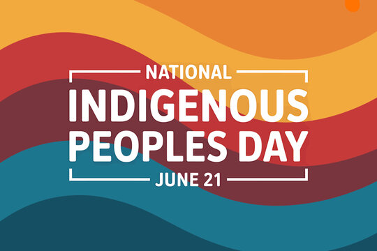 Colorful graphic design celebrating National Indigenous Peoples Day June twenty first